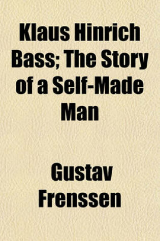 Cover of Klaus Hinrich Bass; The Story of a Self-Made Man