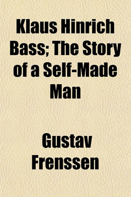 Book cover for Klaus Hinrich Bass; The Story of a Self-Made Man