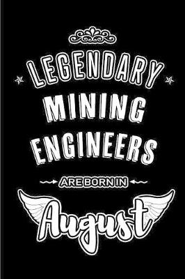 Book cover for Legendary Mining Engineers are born in August