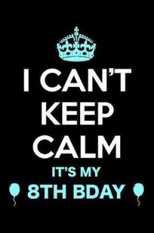 Cover of 8th Birthday I Can't Keep Calm