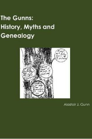 Cover of The Gunns; History, Myths and Genealogy