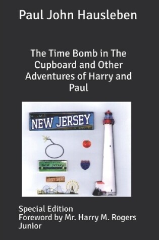 Cover of The Time Bomb in The Cupboard and Other Adventures of Harry and Paul