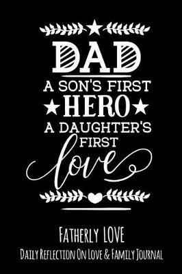 Book cover for Dad A Son's First Hero A Daughter's First Love