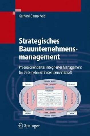 Cover of Strategisches Bauunternehmensmanagement: Prozessorientiertes Integriertes Management Fur Unternehmen in Der Bauwirtschaft