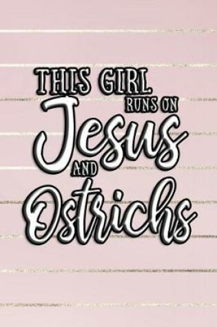 Cover of This Girl Runs on Jesus and Ostrichs