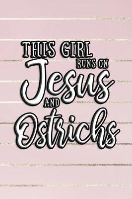 Book cover for This Girl Runs on Jesus and Ostrichs