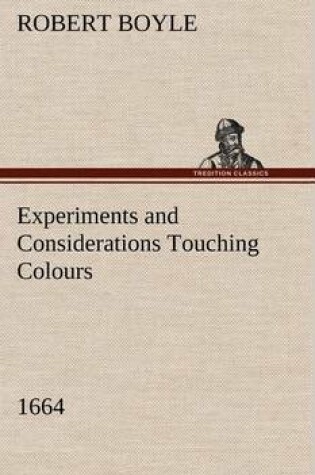 Cover of Experiments and Considerations Touching Colours (1664)