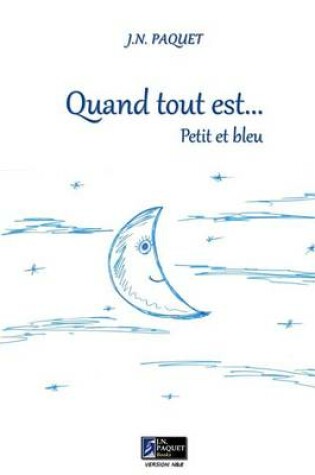 Cover of Quand Tout Est... Petit Et Bleu (N&b)