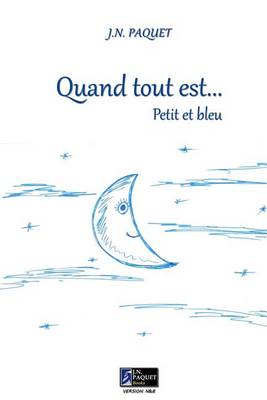 Book cover for Quand Tout Est... Petit Et Bleu (N&b)