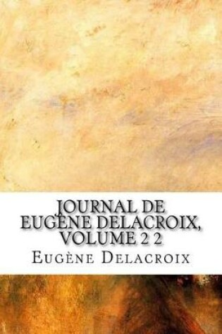 Cover of Journal de Eugene Delacroix, Volume 2 2