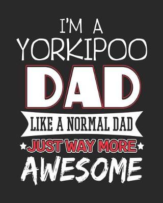 Book cover for I'm a Yorkipoo Dad Like a Normal Dad Just Way More Awesome