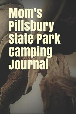 Book cover for Mom's Pillsbury State Park Camping Journal