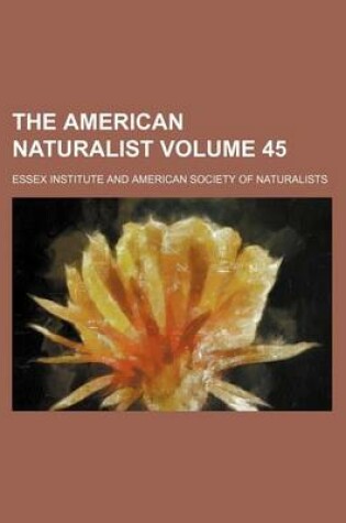 Cover of The American Naturalist Volume 45