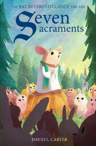 Cover of The Rat Reverend Clancy and the Seven Sacraments