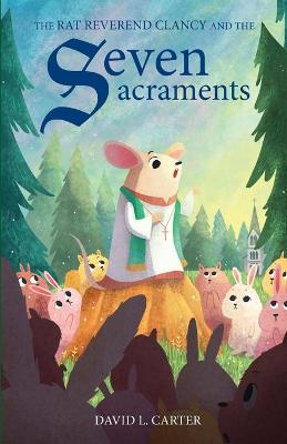 Book cover for The Rat Reverend Clancy and the Seven Sacraments