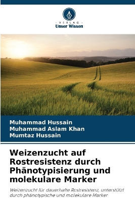 Book cover for Weizenzucht auf Rostresistenz durch Phänotypisierung und molekulare Marker