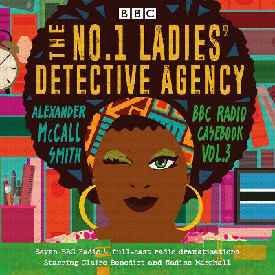 Book cover for The No.1 Ladies’ Detective Agency: BBC Radio Casebook Vol.3