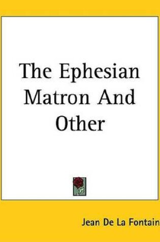 Cover of The Ephesian Matron and Other