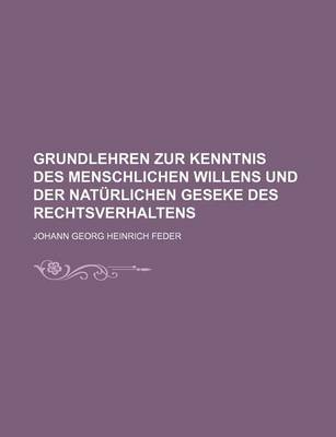 Book cover for Grundlehren Zur Kenntnis Des Menschlichen Willens Und Der Naturlichen Geseke Des Rechtsverhaltens