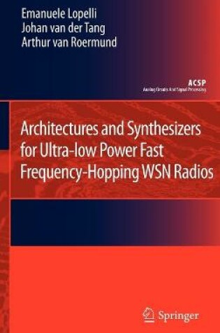 Cover of Architectures and Synthesizers for Ultra-low Power Fast Frequency-Hopping WSN Radios