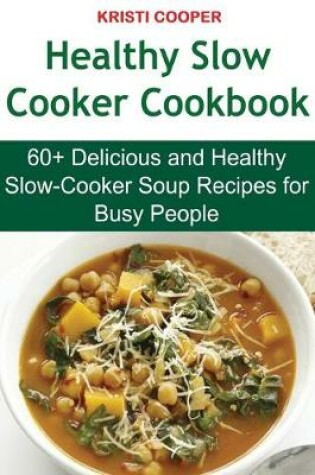 Cover of Healthy Slow Cooker Cookbook