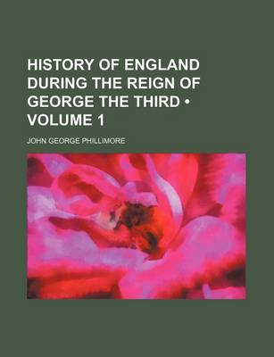 Book cover for History of England During the Reign of George the Third (Volume 1)