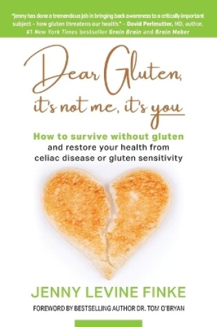 Cover of Dear Gluten, It's Not Me, It's You