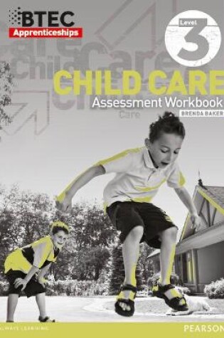 Cover of BTEC Apprenticeship Assessment Workbook Child Care Level 3