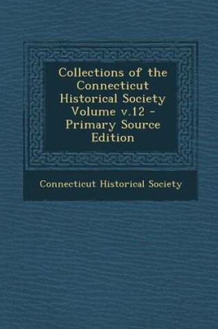 Cover of Collections of the Connecticut Historical Society Volume V.12