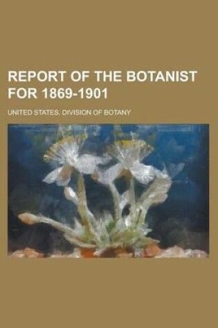 Cover of Report of the Botanist for 1869-1901