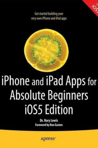 Cover of iPhone and iPad Apps for Absolute Beginners, iOS 5 Edition