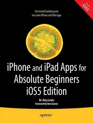 Book cover for iPhone and iPad Apps for Absolute Beginners, iOS 5 Edition