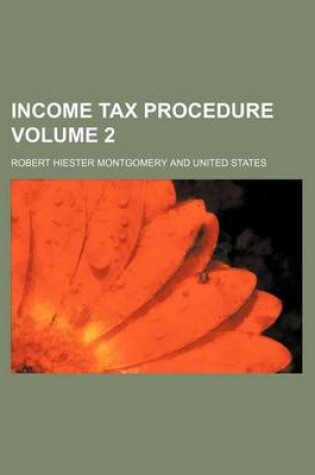 Cover of Income Tax Procedure Volume 2