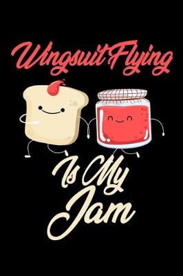 Book cover for Wingsuit Flying is My Jam