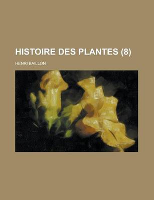 Book cover for Histoire Des Plantes (8)