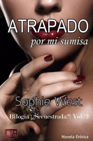 Cover of Atrapado por mi sumisa