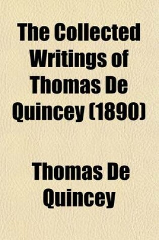 Cover of The Collected Writings of Thomas de Quincey (Volume 14)