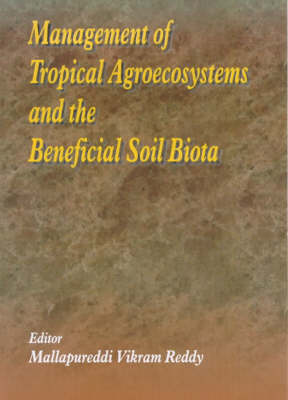 Cover of Management of Tropical Agroecosystems and the Beneficial Soil Biota