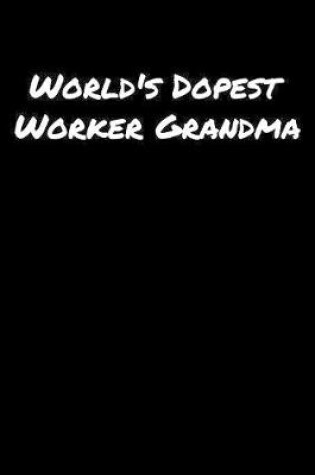 Cover of World's Dopest Worker Grandma