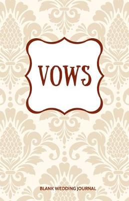 Book cover for Vows Small Size Blank Journal-Wedding Vow Keepsake-5.5"x8.5" 120 pages Book 15