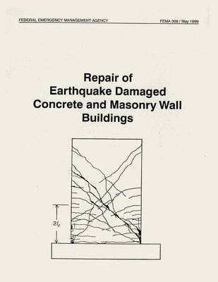 Book cover for Repair of Earthquake Damaged Concrete and Masonry Wall Buildings (FEMA 308)