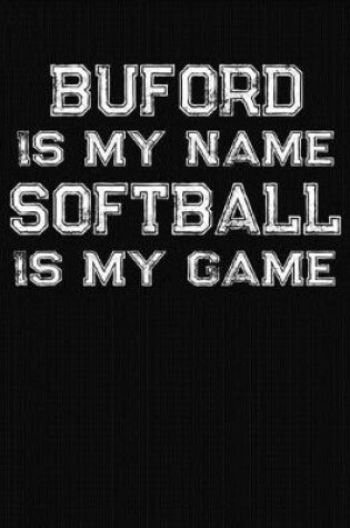 Cover of Buford Is My Name Softball Is My Game