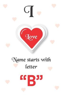 Book cover for I Love Name Starts with Letter "B"