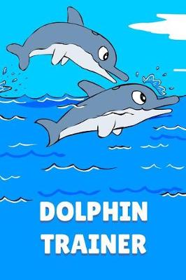 Book cover for Dolphin Trainer