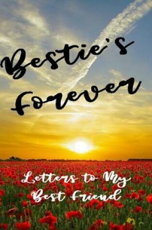 Cover of Bestie's Forever - Letters To My Best Friend
