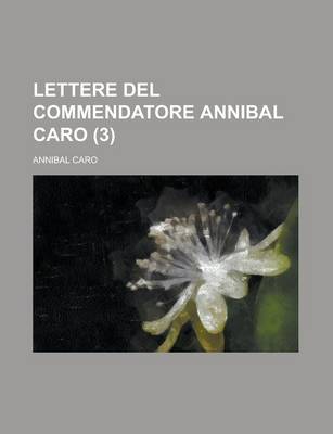 Book cover for Lettere del Commendatore Annibal Caro (3 )