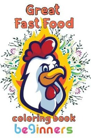 Cover of Great Fast Food Coloring Book Beginners