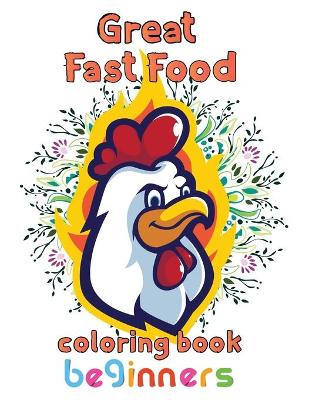 Book cover for Great Fast Food Coloring Book Beginners