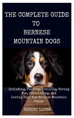 Book cover for The Complete Guide to Bernese Mountain Dogs