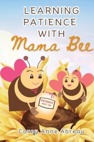 Cover of Learning Patience with Mama Bee